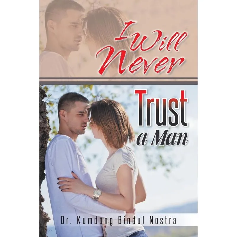 I Will Never Trust a Man