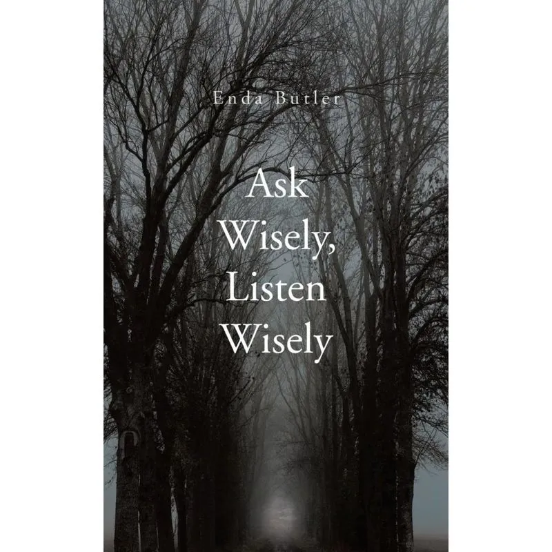 Ask Wisely, Listen Wisely