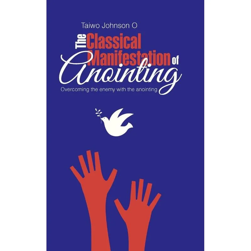 The Classical Manifestation of Anointing