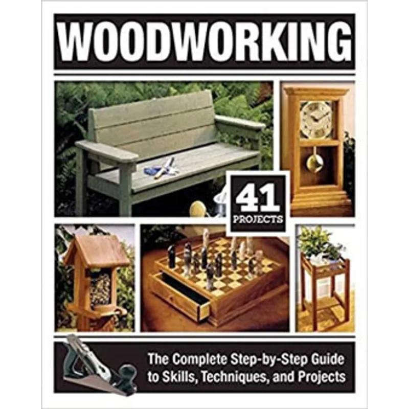 WOODWORKING - THE COMPLETE STEP-BY-STEP GUIDE TO SKILLS, TECHNIQUES, AND PROJECTS