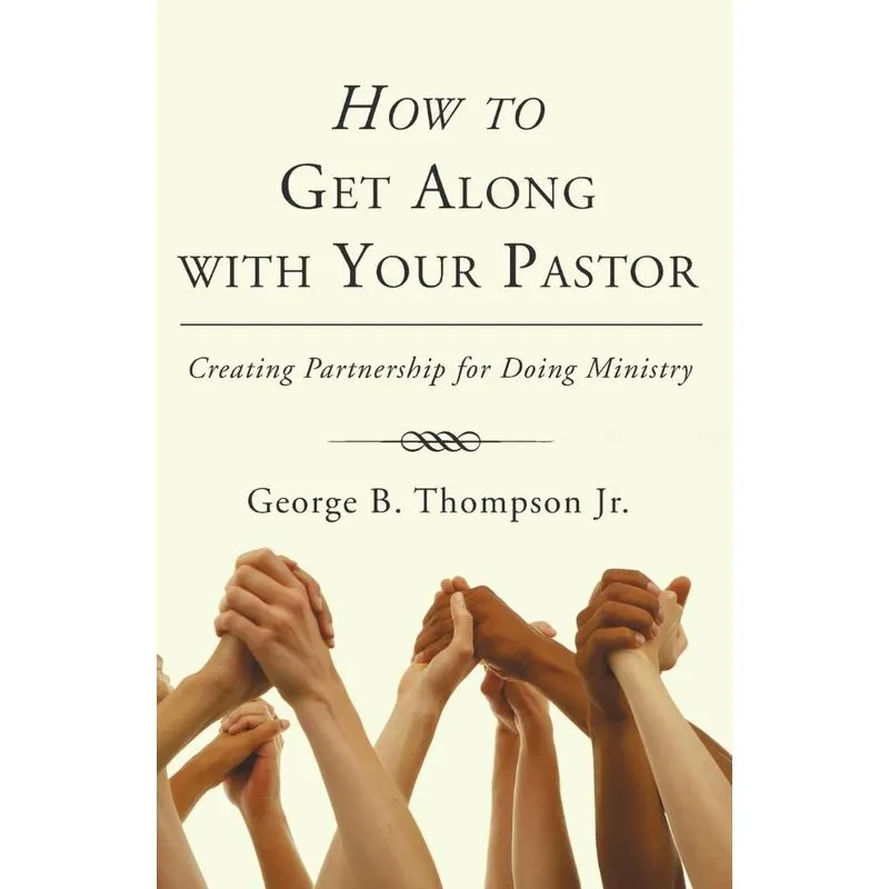 How to Get Along with Your Pastor