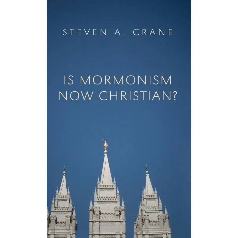 Is Mormonism Now Christian?