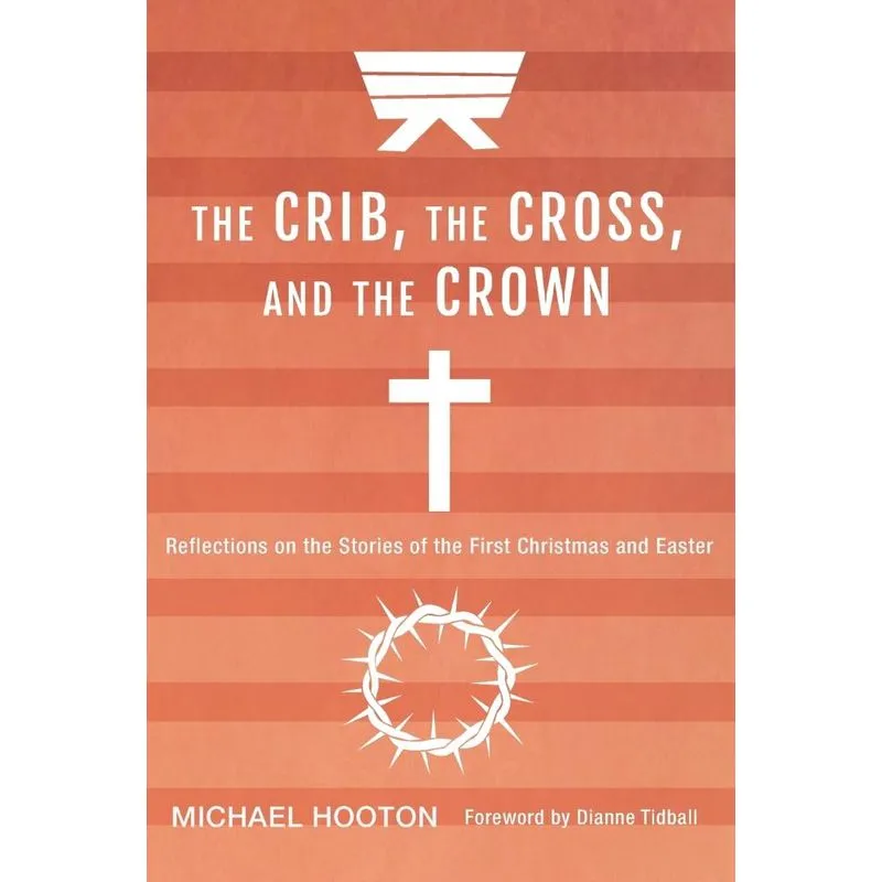 The Crib, the Cross, and the Crown