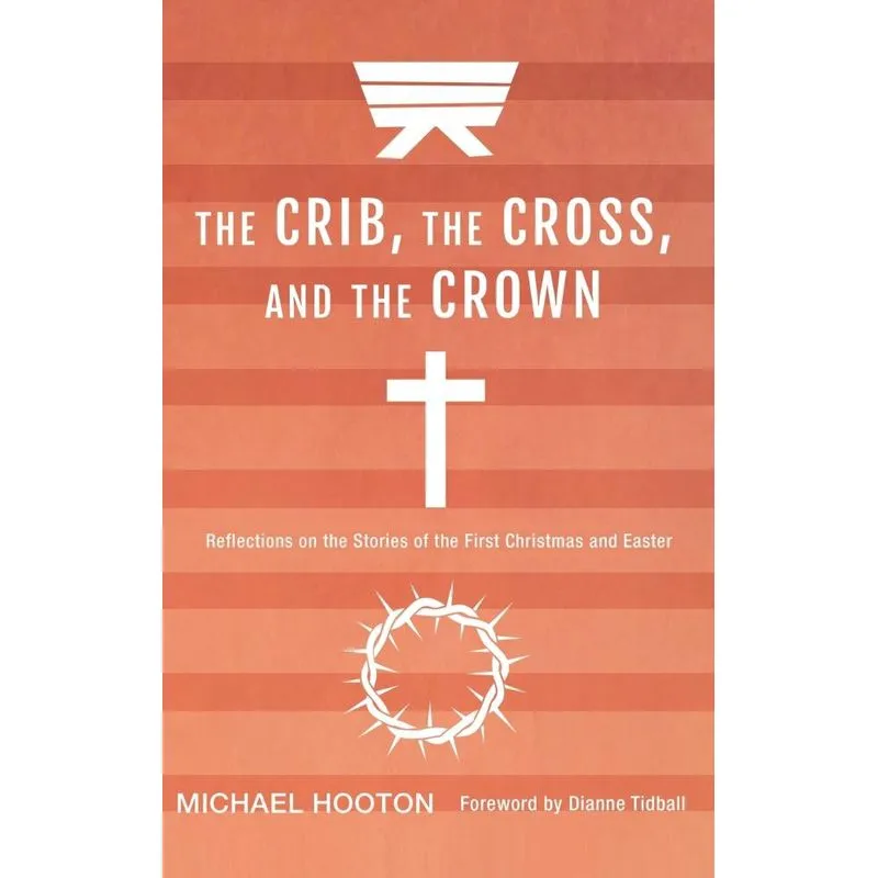 The Crib, the Cross, and the Crown