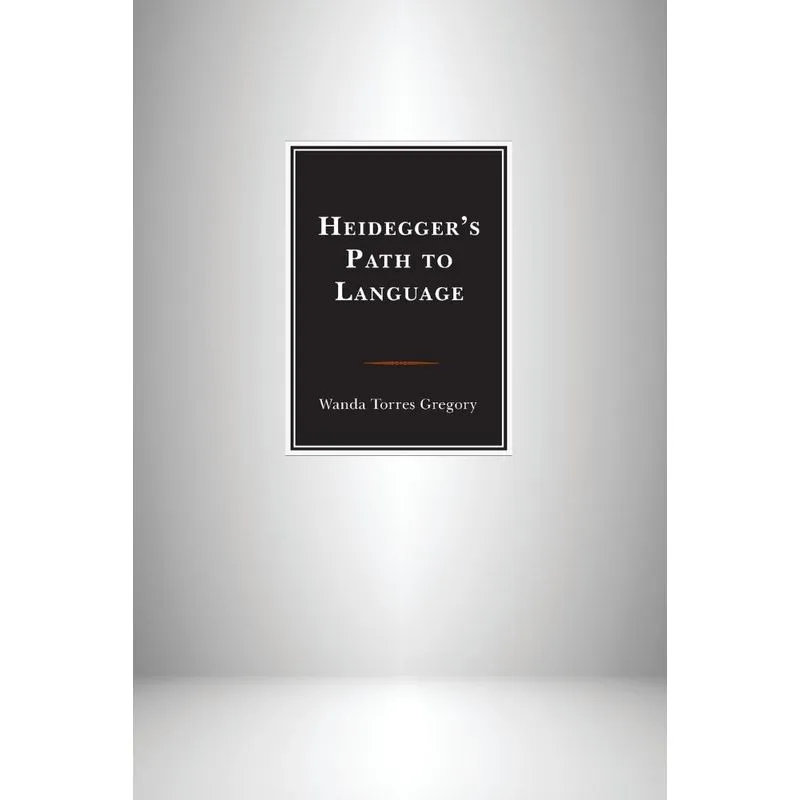 Heideggers Path to Language