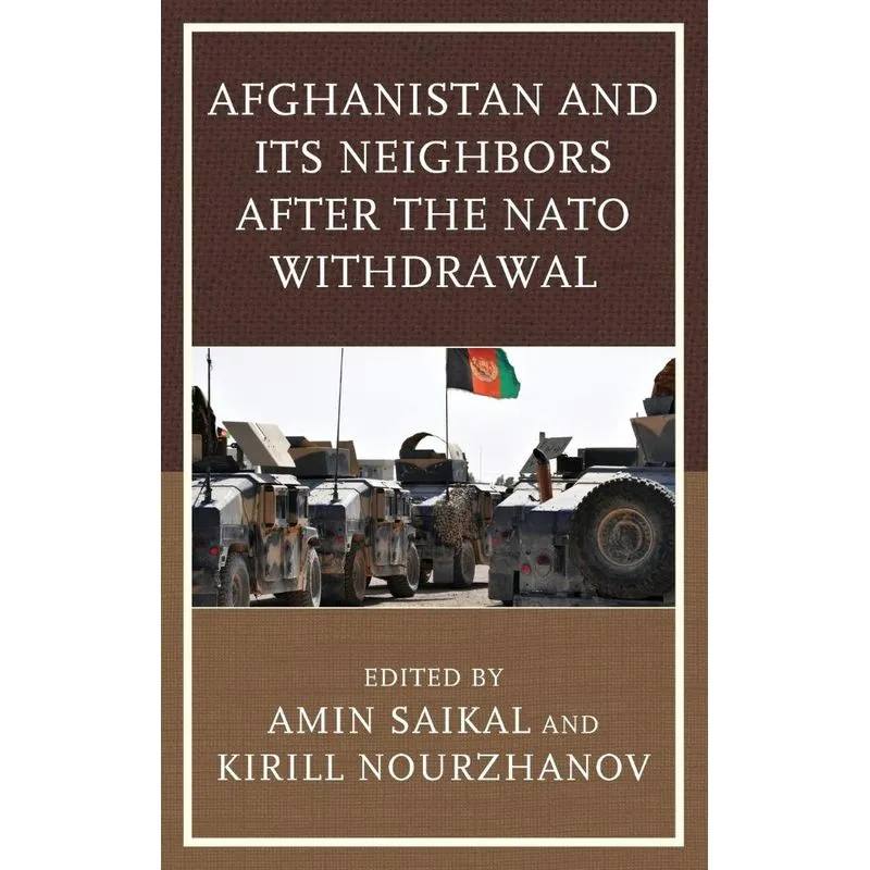 Afghanistan and Its Neighbors after the NATO Withdrawal