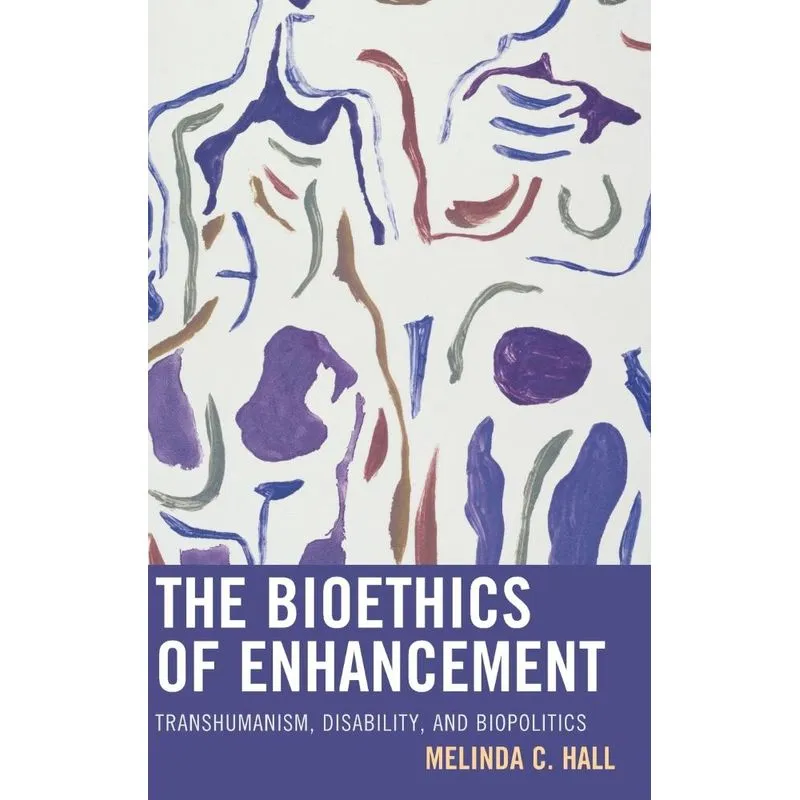 The Bioethics of Enhancement