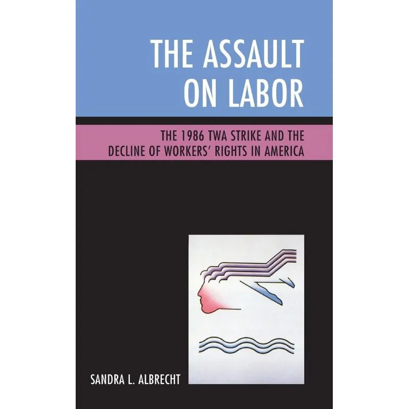 The Assault on Labor