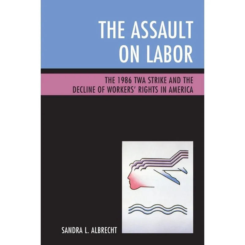 The Assault on Labor
