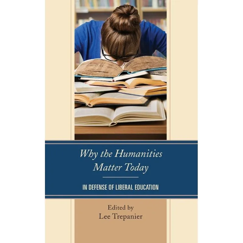 Why the Humanities Matter Today