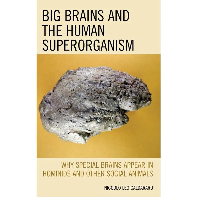 Big Brains and the Human Superorganism