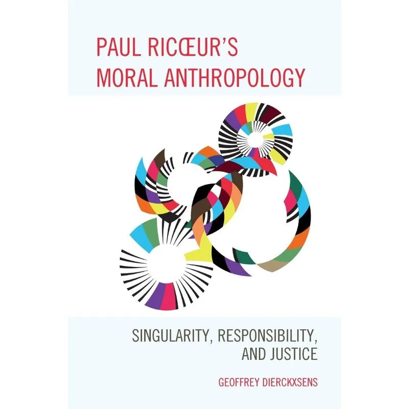 Paul Ricoeurs Moral Anthropology