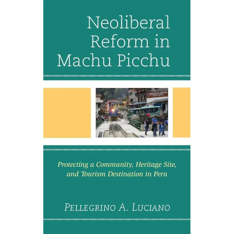 Neoliberal Reform in Machu Picchu