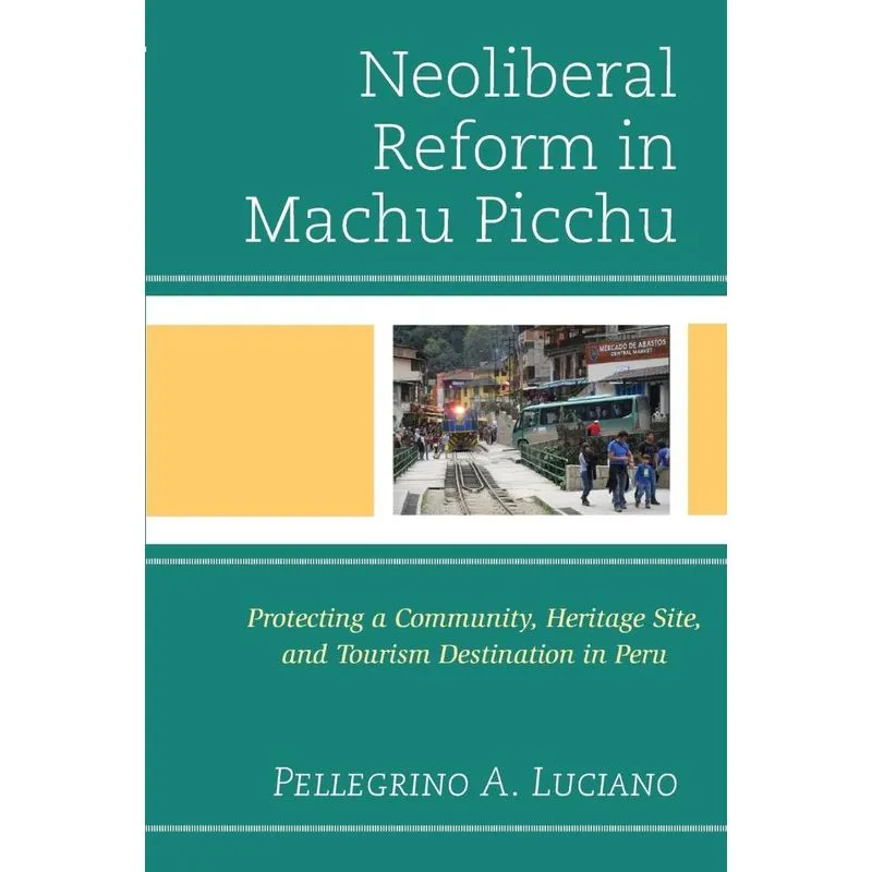 Neoliberal Reform in Machu Picchu