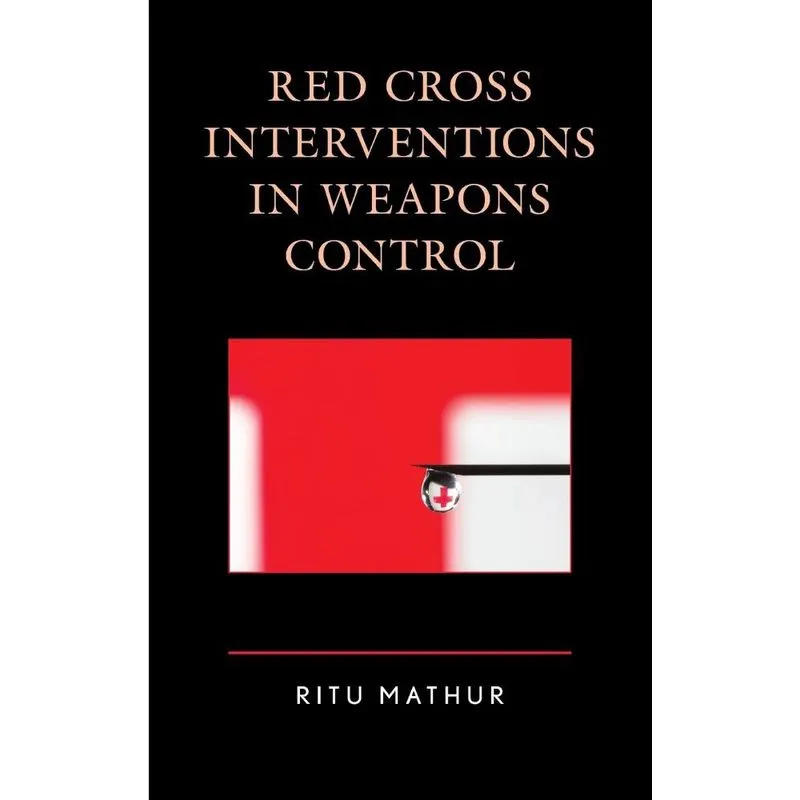 Red Cross Interventions in Weapons Control