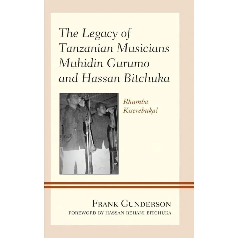 The Legacy of Tanzanian Musicians Muhidin Gurumo and Hassan Bitchuka