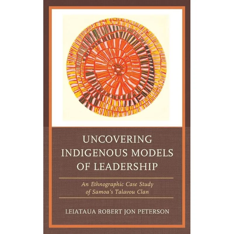 Uncovering Indigenous Models of Leadership