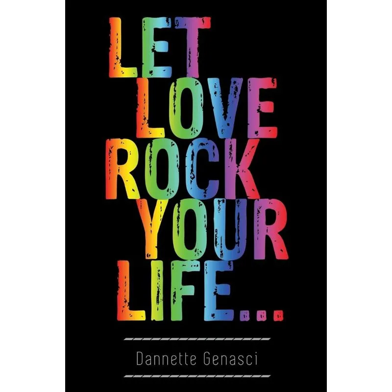 Let Love Rock Your Life...
