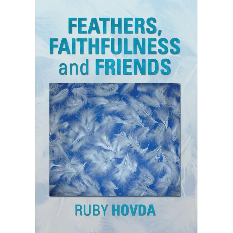 Feathers, Faithfulness and Friends