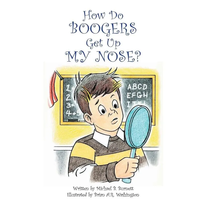 How Do Boogers Get Up My Nose