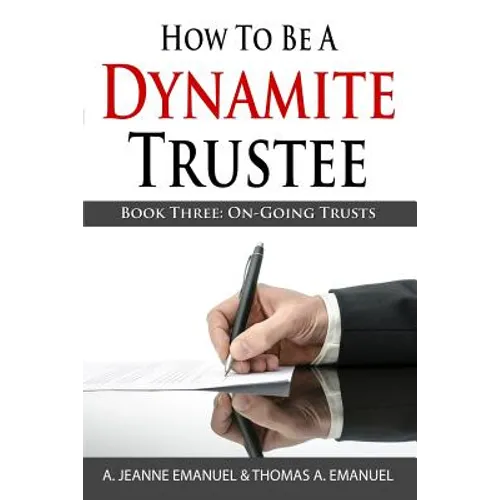 How To Be A Dynamite Trustee: Book Three: On-Going Trusts - Paperback