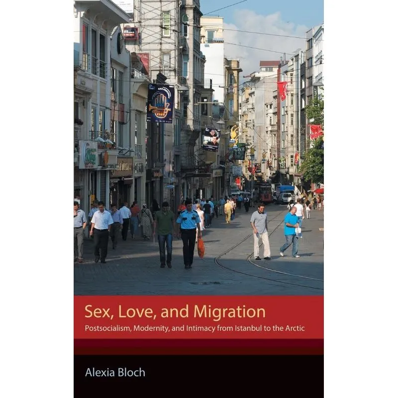 Sex, Love, and Migration