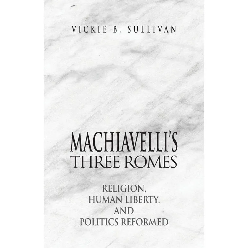 Machiavellis Three Romes