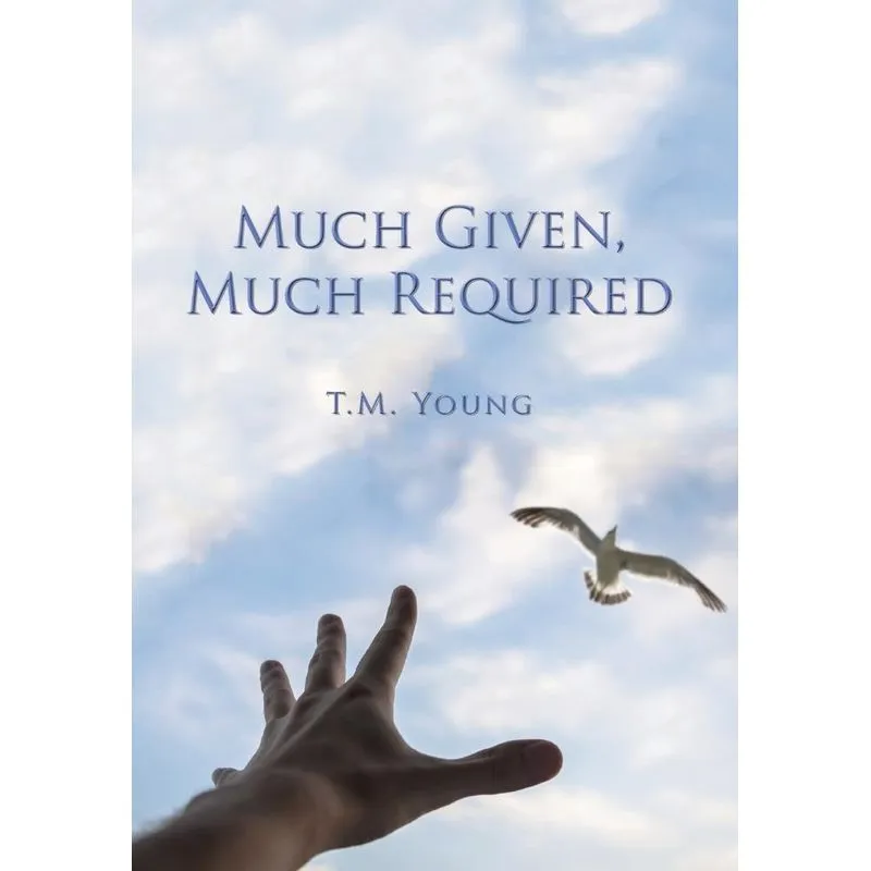 Much Given, Much Required