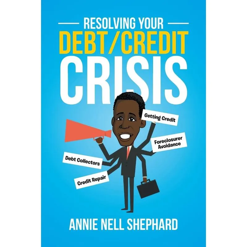 Resolving Your Debt/Credit Crisis