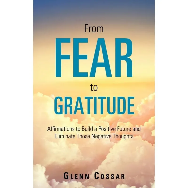 From Fear to Gratitude