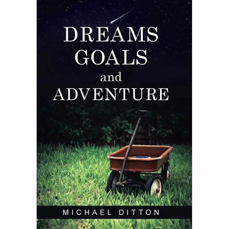 Dreams, Goals and Adventure