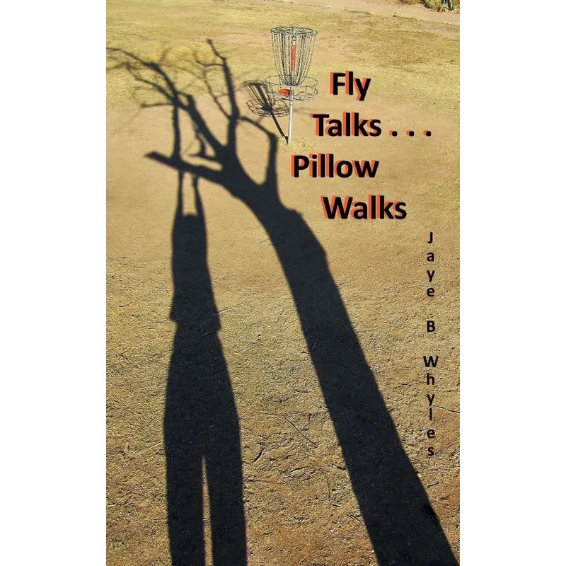 Fly Talks . . . Pillow Walks