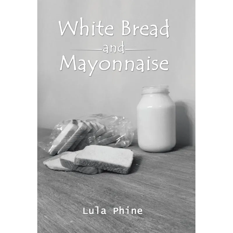 White Bread and Mayonnaise