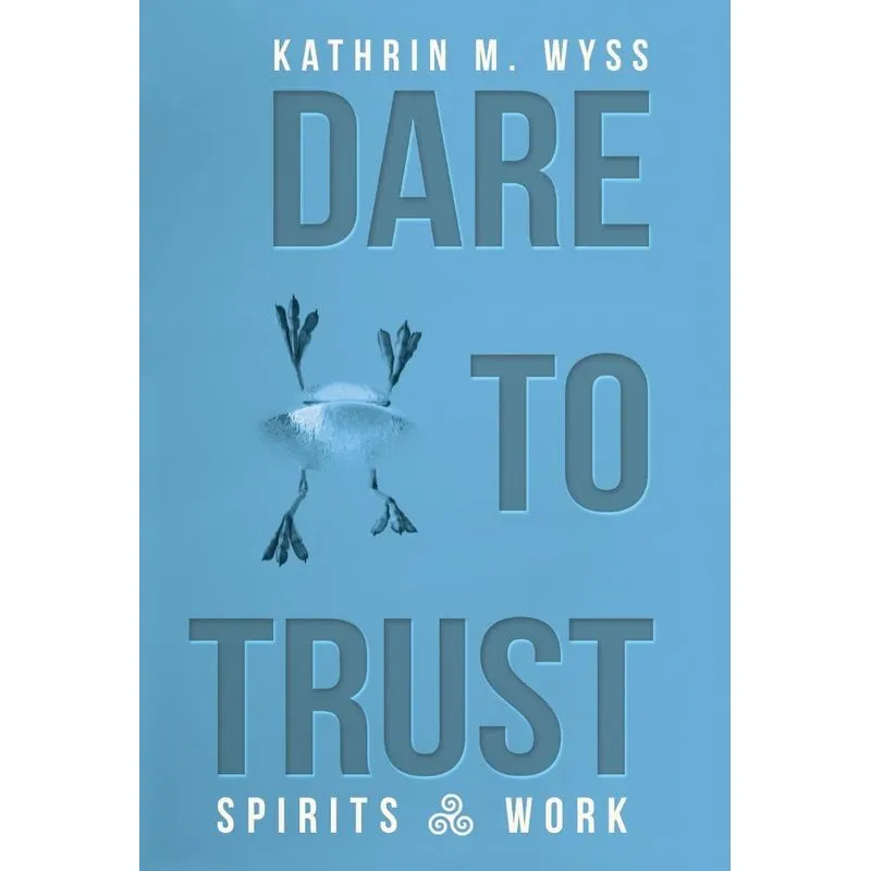 Dare to Trust
