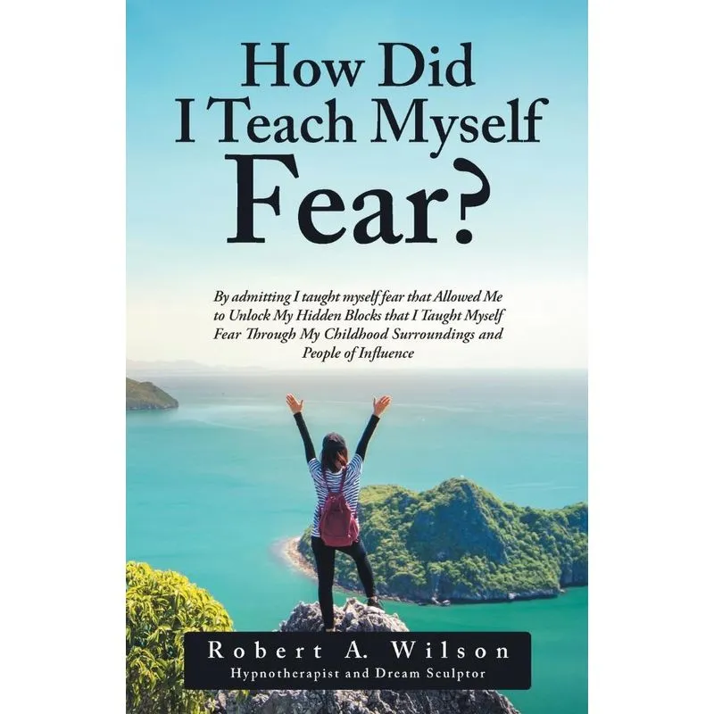 How Did I Teach Myself Fear?