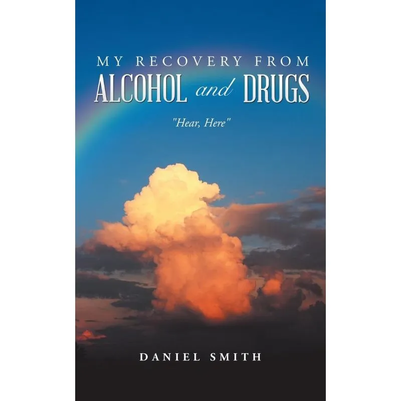 My Recovery from Alcohol and Drugs