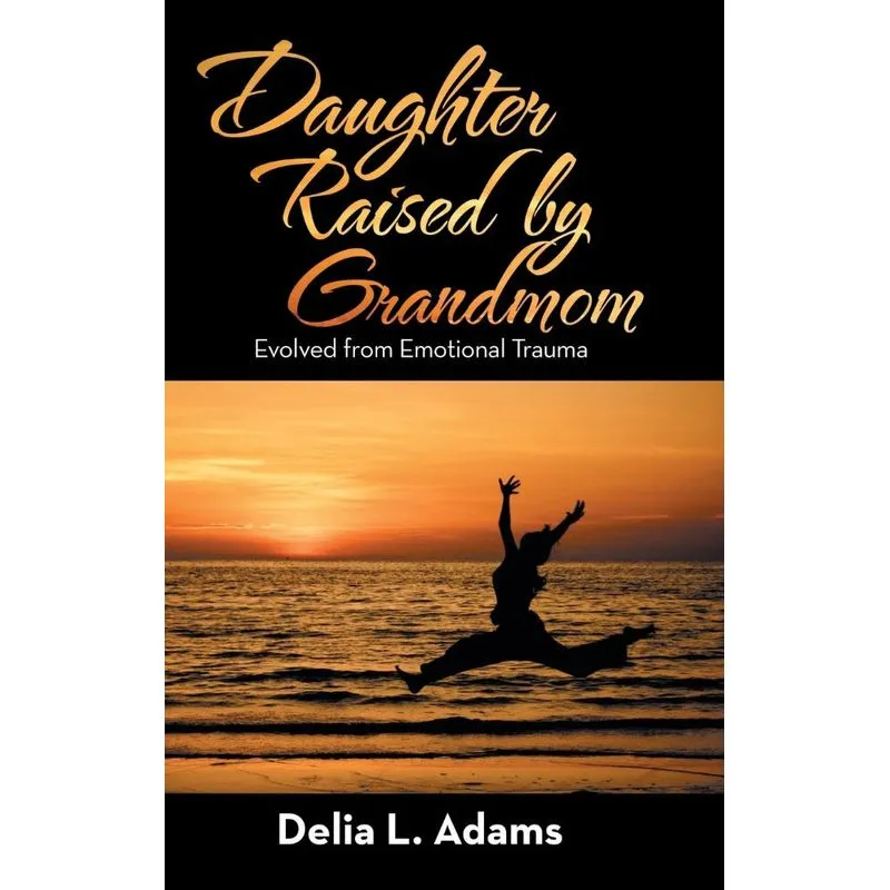 Daughter Raised by Grandmom