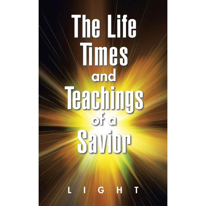 The Life, Times, and Teachings of a Savior