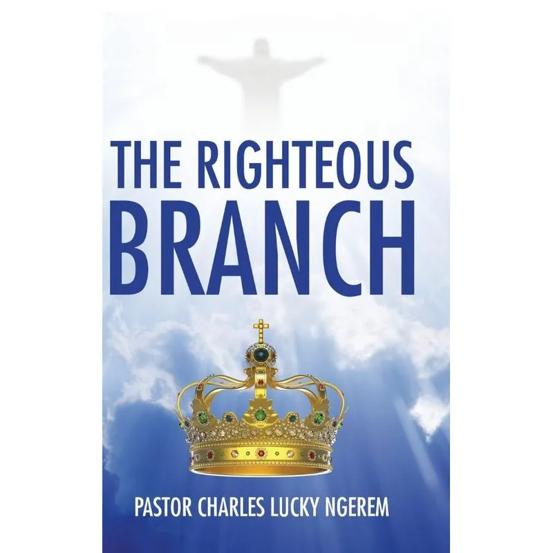 THE RIGHTEOUS BRANCH