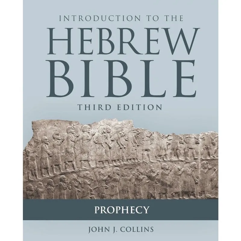 Introduction to the Hebrew Bible, Third Edition - Prophecy