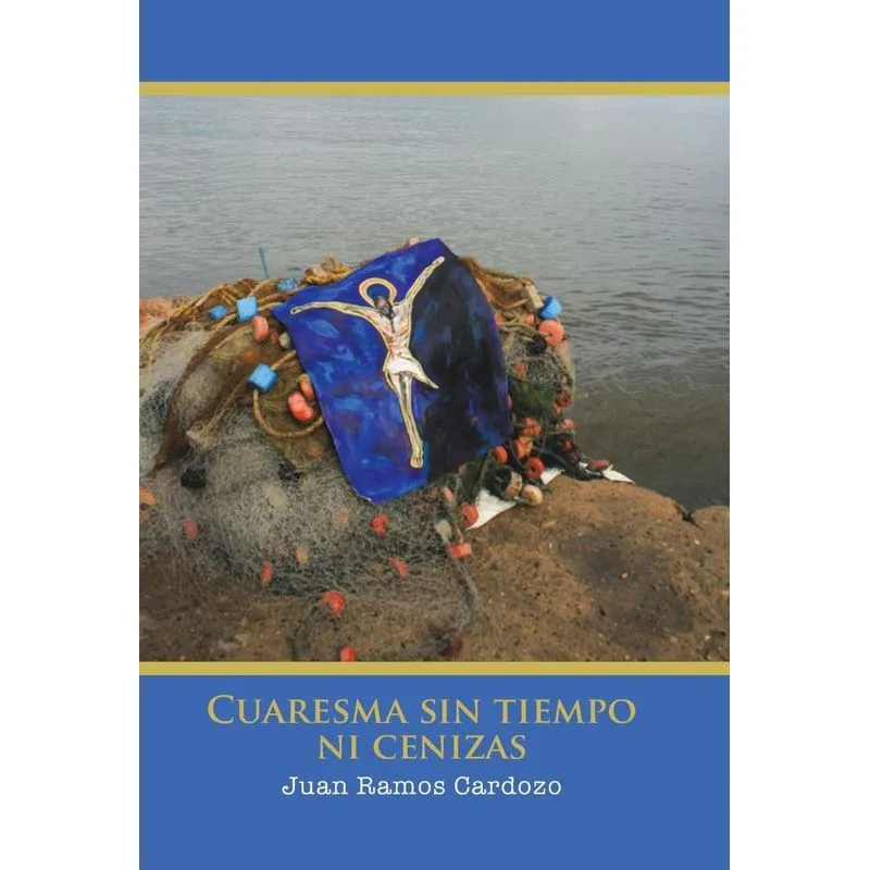 Cuaresma Sin Tiempo Ni Cenizas