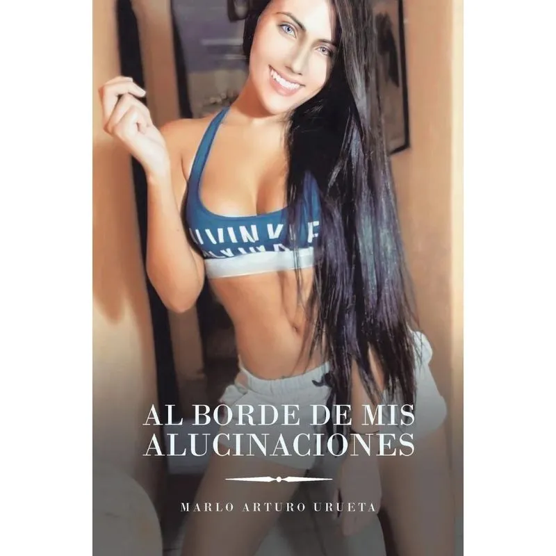 Al Borde De Mis Alucinaciones