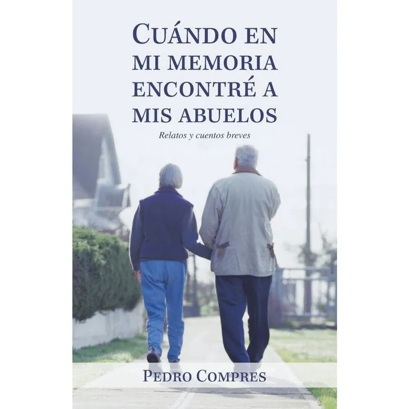 Cuándo En Mi Memoria Encontré a Mis Abuelos