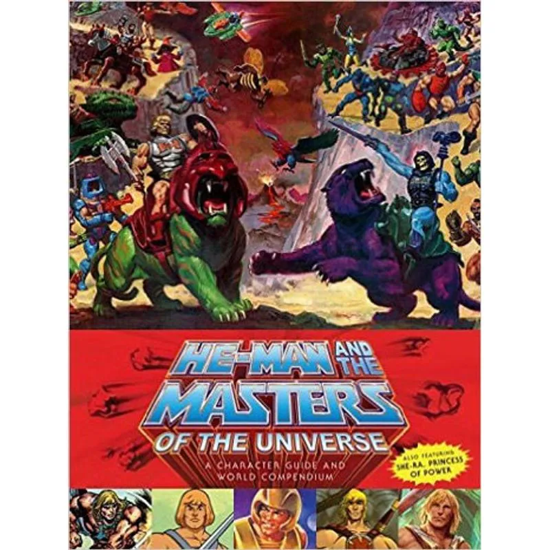 HE-MAN AND THE MASTERS OF THE UNIVERSE - A CHARACTER GUIDE AND WORLD COMPENDIUM