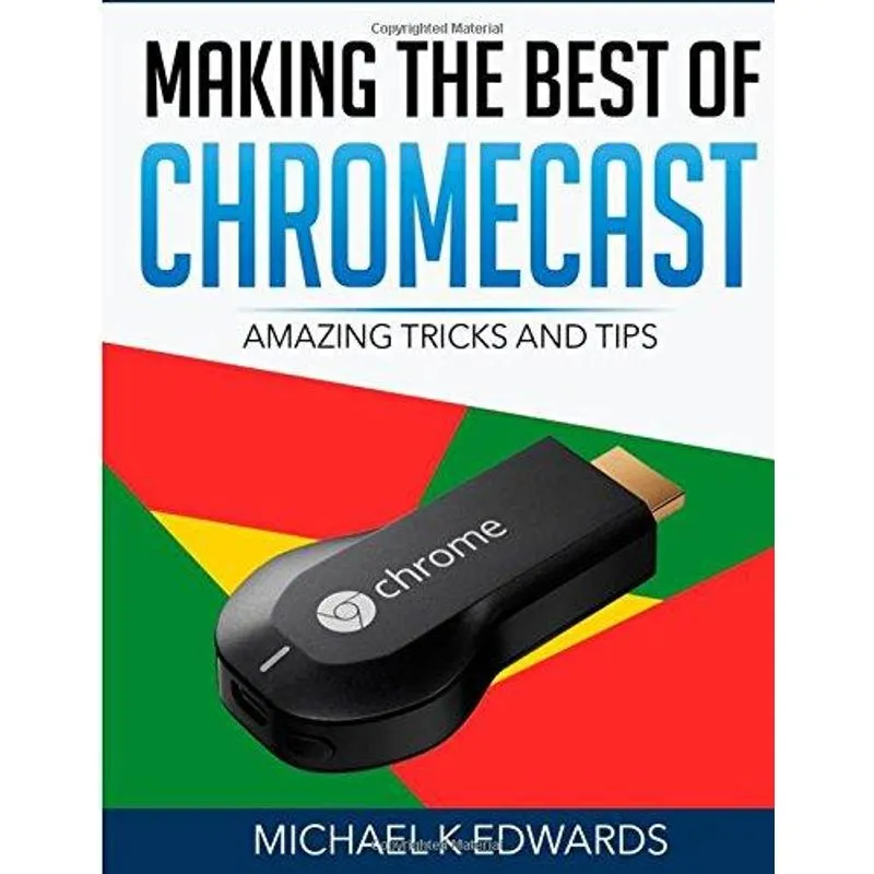 Making the Best of Chromecast