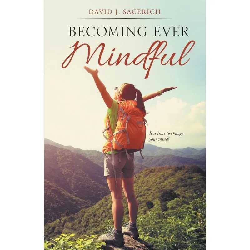 Becoming Ever Mindful. Becoming Ever Mindful