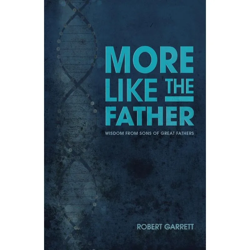 More Like the Father