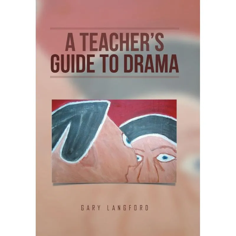 A Teachers Guide to Drama