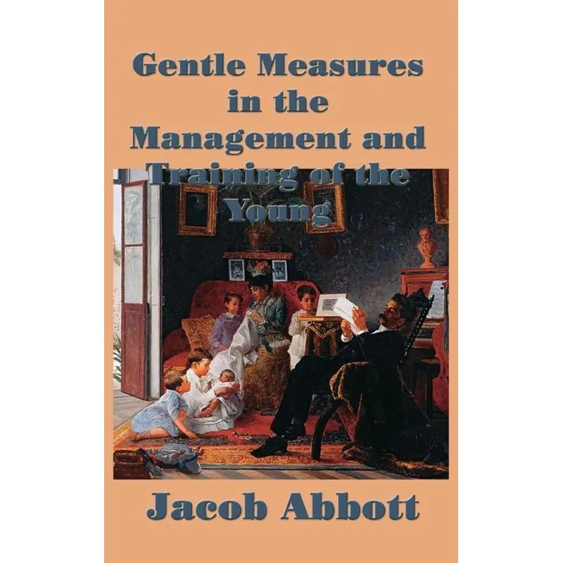Gentle Measures in the Management and Training of the Young