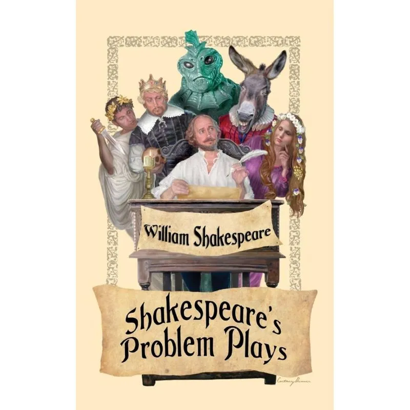 Shakespeares Problem Plays